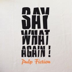 Pulp Fiction - Say what again !