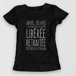 tee shirt retraitée - Libéree, retraitée